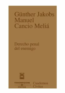 Günther Jakobs – DERECHO PENAL DEL ENEMIGO
